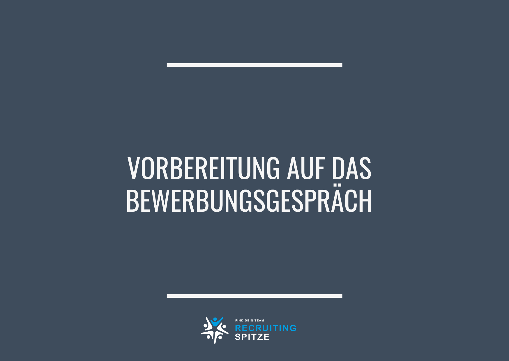 Vorbereitung auf das Bewerbungsgespräch recruitingspitze