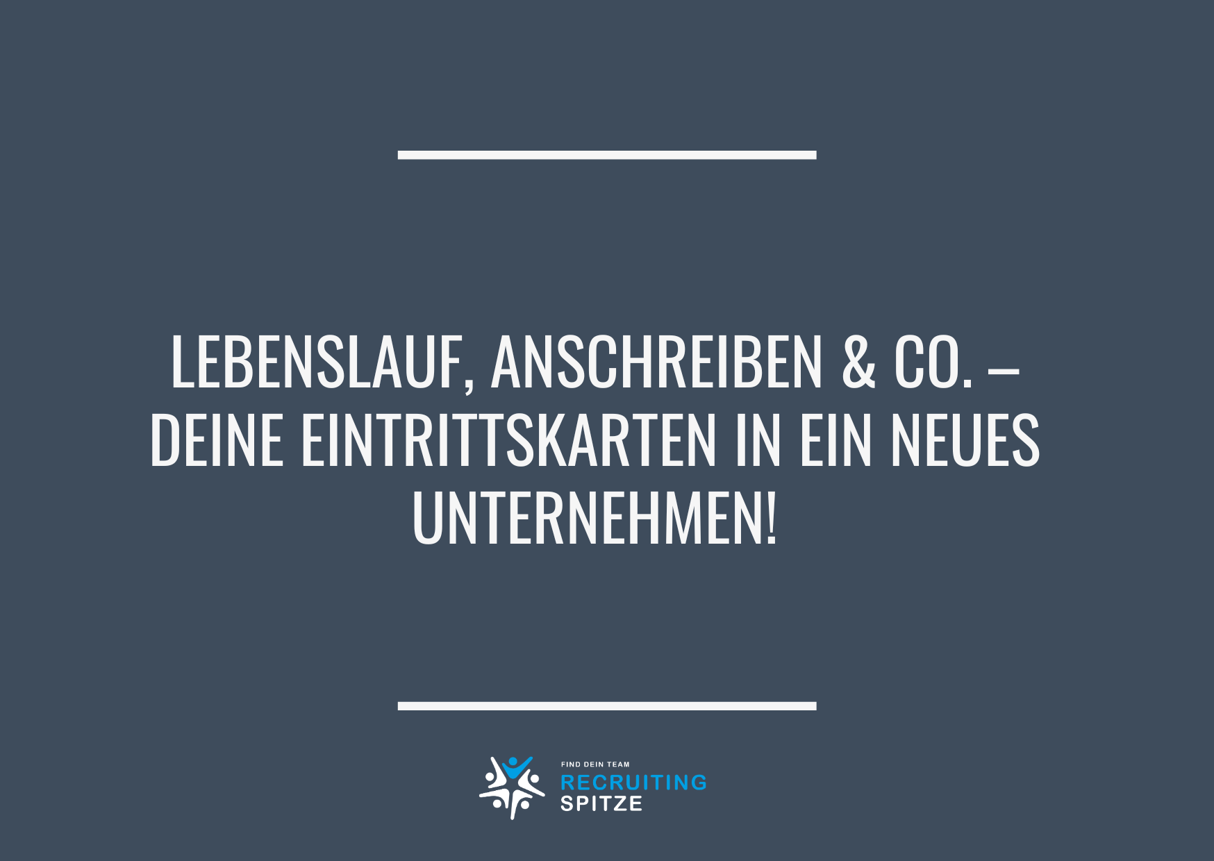 Lebenslauf, Anschreiben & Co. - deine Eintrittskarten in ein neues Unternehmen!